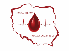 "NASZA KREW - NASZA OJCZYZNA" Ogólnopolska Akcja Honorowego Oddawania Krwi Służb Mundurowych dla uczczenia Narodowego Święta Niepodległości Rzeczypospolitej Polskiej