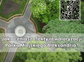 Podziel się swoją opinią na temat efektów rewaloryzacji Parku Miejskiego Aleksandria!