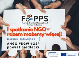 I spotkanie organizacji pozarządowych powiatu siedleckiego - razem możemy więcej z FOPPS!