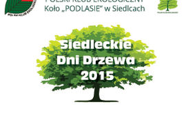 II Siedleckie Dni Drzewa - "Poznajemy Dęby Papieskie w Siedlcach i okolicy"