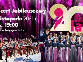 Koncert z okazji Jubileuszu 20-lecia Chóru Miasta Siedlce