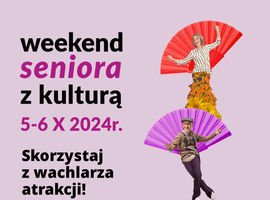 Weekend seniora z kulturą 2024