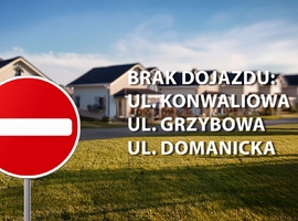 Utrudnienia na ul. Domanickiej i ul. Konwaliowej