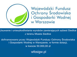 Informacja o uzyskanym w 2025 roku dofinansowaniu na realizację zadania pn. „Usuwanie i unieszkodliwianie wyrobów zawierających azbest z terenu Miasta Siedlce