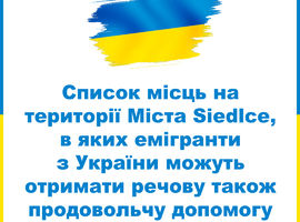 Wykaz miejsc na terenie Miasta Siedlce, w których uchodźcy z Ukrainy  mogą uzyskać pomoc rzeczową oraz żywnościową