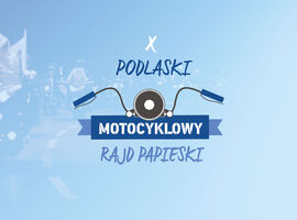 X Podlaski Motocyklowy Rajd Papieski