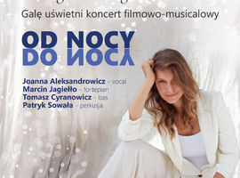 Koncert filmowo-musicalowy w wykonaniu Joanny Aleksandrowicz "Od nocy do nocy"
