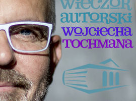 Wieczór autorski Wojciecha Tochmana