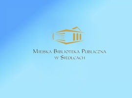 Miejska Biblioteka Publiczna w Siedlcach (z filiami)  zamknięta do odwołania