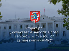 Projekt „Zwiększenie samodzielności seniorów w miejscu ich zamieszkania (RMR)”