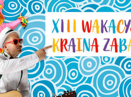 XIII Wakacyjna Kraina Zabawy