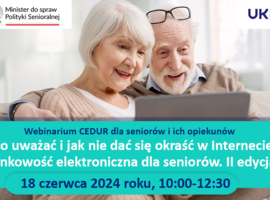 Webinarium CEDUR UKNF: „Na co uważać i jak nie dać się okraść w Internecie – bankowość elektroniczna dla seniorów. II edycja”