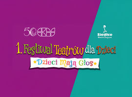 I Festiwal Teatrów dla Dzieci „Dzieci mają głos” – cztery spektakle i głos oddany najmłodszym!