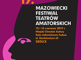 XIX Mazowiecki Festiwal Teatrów Amatorskich