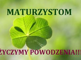 Powodzenia Maturzyści!