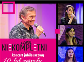10 lat zespołu Niekompletni. Koncert jubileuszowy