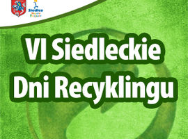 VI Siedleckie Dni Recyklingu