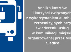 Konsultacje społeczne projektu dokumentu Analizy kosztów i korzyści wykorzystania autobusów zeroemisyjnych w Siedlcach