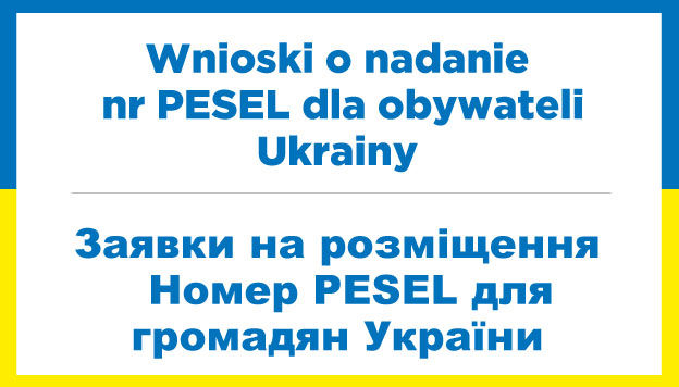Wnioski o nadanie nr PESEL dla obywateli Ukrainy 